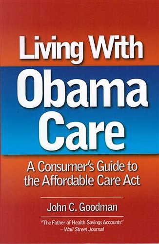 Imagen de archivo de Living with Obamacare: A Consumer's Guide a la venta por ThriftBooks-Dallas