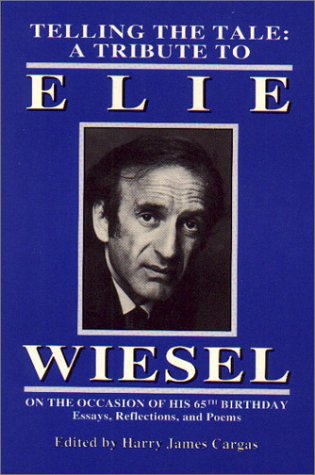 Stock image for Telling the Tale : A Tribute to Elie Wiesel on the Occasion of His 65th Birthday - Essays, Reflections, and Poems for sale by Discover Books