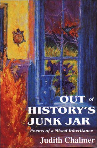 Imagen de archivo de Out of History's Junk Jar: Poems of a Mixed Inheritance a la venta por The Yard Sale Store