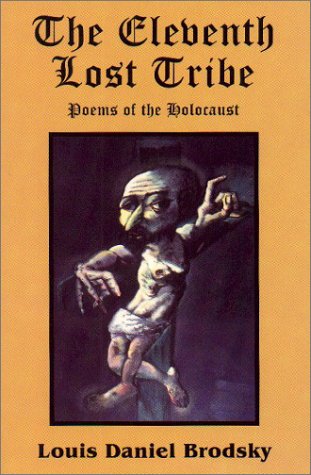 The Eleventh Lost Tribe: Poems of the Holocaust (9781568090429) by Louis Daniel Brodsky