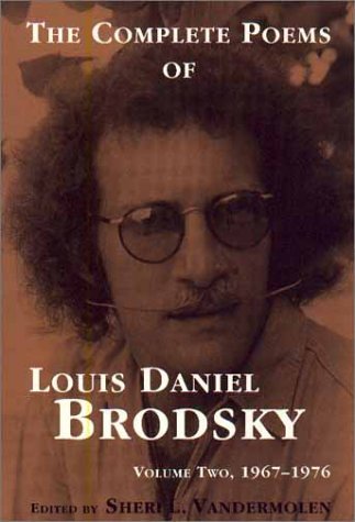 Stock image for The Complete Poems of Louis Daniel Brodsky: Volume Two, 1967-1976 for sale by Ergodebooks