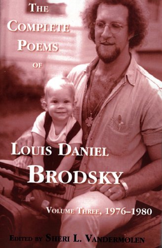 Stock image for The Complete Poems of Louis Daniel Brodsky: Volume Three, 1976-1980 for sale by Ergodebooks