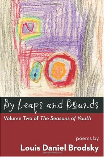 By Leaps and Bounds: Part Two of the Seasons of Youth (9781568091310) by Brodsky, Louis Daniel