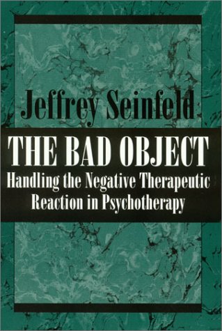 Stock image for The Bad Object Handling the Negative Therapeutic Reaction in Psychotherapy for sale by ZBK Books