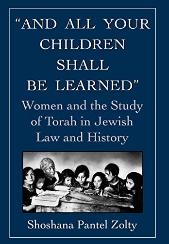 9781568210292: And All Your Children Shall Be Learned: Women and the Study of Torah in Jewish Law and History