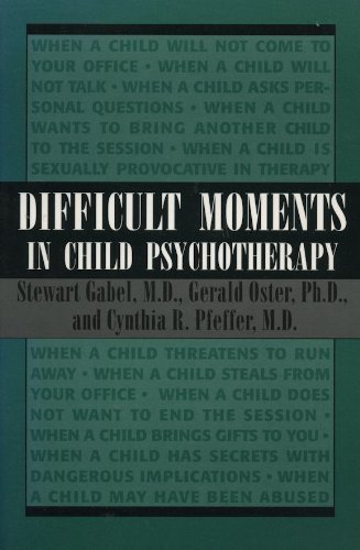 Stock image for Difficult Moments in Child Psychotherapy for sale by Irish Booksellers