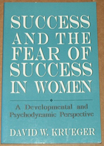 Stock image for Success and the Fear of Success in Women: A Developmental and Psychodynamic Perspective (The Master Work Series) for sale by Irish Booksellers