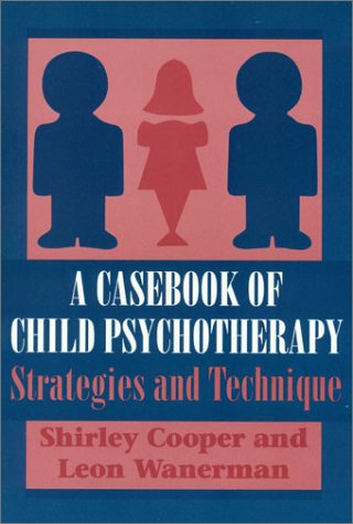 Stock image for A Casebook of Child Psychotherapy: Strategies and Technique (The Master Work) for sale by Wonder Book