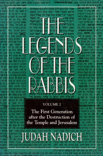 9781568211312: The Legends of the Rabbis: The First Generation After the Destruction of the Temple and Jerusalem