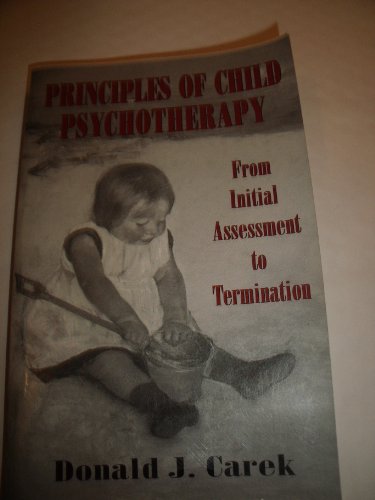 Beispielbild fr Principles of Child Psychotherapy: From Initial Assessment to Termination (The Master Work Series) zum Verkauf von Wonder Book