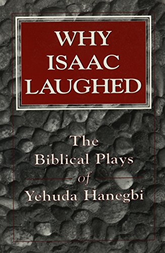 Beispielbild fr Why Isaac Laughed: The Biblical Plays of Yehuda Hanegbi zum Verkauf von Wonder Book