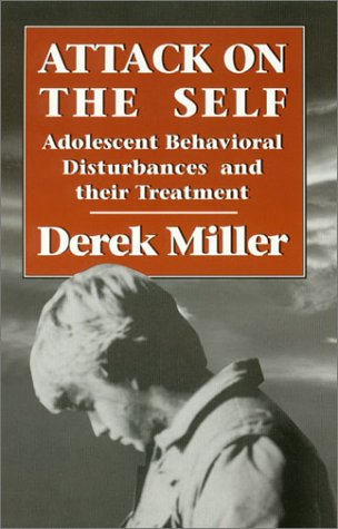 Beispielbild fr Attack on the Self: Adolescent Behavioral Disturbances and Their Treatment zum Verkauf von HPB-Diamond