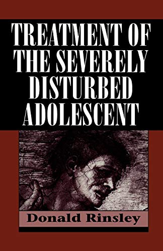 Beispielbild fr Treatment of the Severely Disturbed Adolescent zum Verkauf von Better World Books