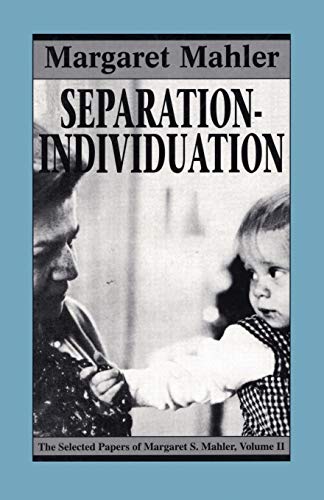 Separation--Individuation: Essays in Honor of Margaret S. Mahler (Separation-Individuation Vol. 2) (9781568212241) by Mahler, Margaret S.
