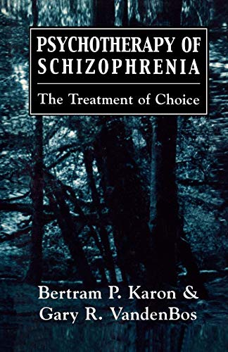9781568212326: Psychotherapy of Schizophrenia: The Treatment of Choice: The Treatment of Choice