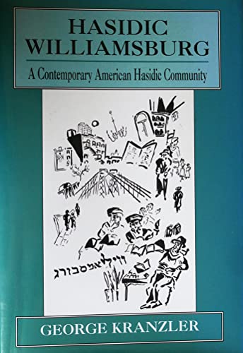 Hasidic Williamsburg: A Contemporary American Hasidic Community - Kranzler, George