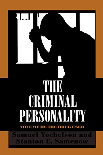 The Criminal Personality: The Drug User (Paperback) - Samuel Yochelson, Stanton Samenow