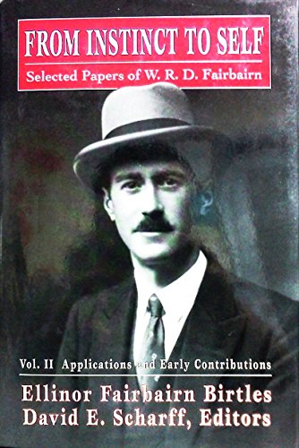Stock image for From Instinct to Self: Selected Papers of W.R.D. Fairbairn, Vol. 2 - Applications and Early Contributions (The Library of Object Relations) for sale by SecondSale