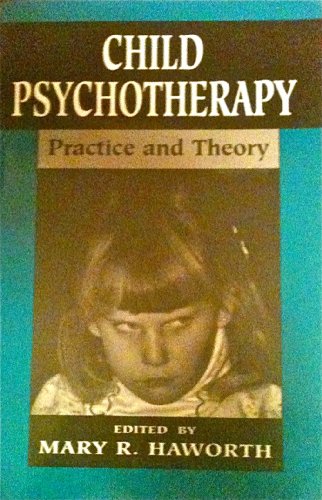 Imagen de archivo de Child Psychotherapy: Practice and Theory (The Master Work Series) a la venta por Open Books