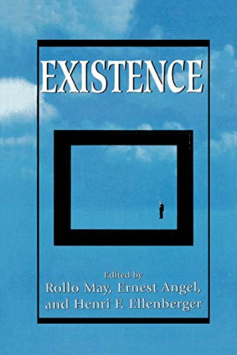 Existence - May, Rollo (Editor)/ Angel, Ernest (Editor)/ Ellenberger, Henri F. (Editor)