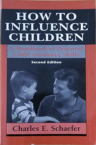 Stock image for How to Influence Children : A Handbook of Practical Child Guidance Skills. (Master Work) for sale by Better World Books