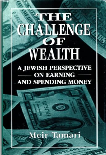 Stock image for The Challenge of Wealth: A Jewish Perspective on Earning and Spending Money for sale by Magus Books Seattle