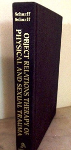 Beispielbild fr Object Relations Therapy of Physical and Sexual Trauma (Library of Object Relations) zum Verkauf von SecondSale