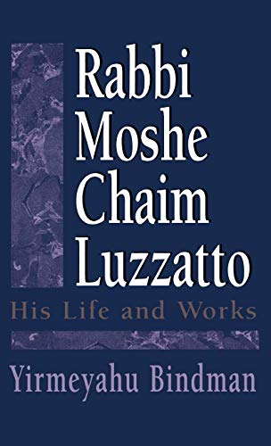 Rabbi Moshe Chain Luzzatto: His Life and Works