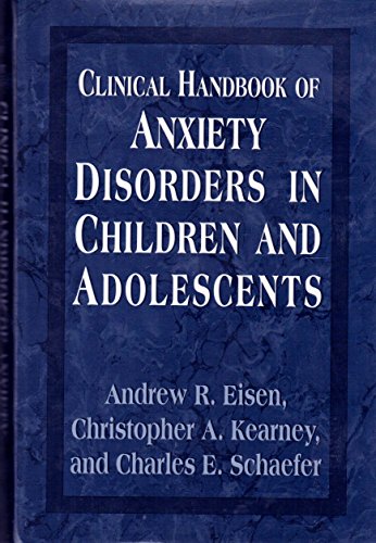 Stock image for Clinical Handbook of Anxiety Disorders in Children and Adolescents for sale by Open Books