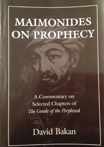 Stock image for Maimonides on Prophecy: A Commentary on Selected Chapters of the Guide to the Perplexed for sale by bmyguest books