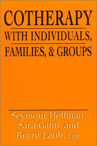 Cotherapy with Individuals, Families, and Groups