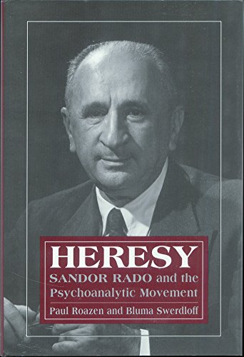 Stock image for Heresy: Sandor Rado and the Psychoanalytic Movement for sale by BooksRun