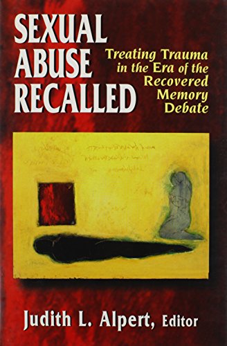 Beispielbild fr Sexual Abuse Recalled : Treating Trauma in the Era of the Recovered Memory Debate zum Verkauf von Better World Books