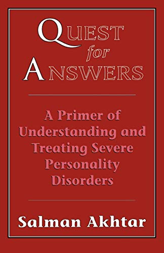 Quest for Answers: A Primer of Understanding and Treating Severe Personality Disorders