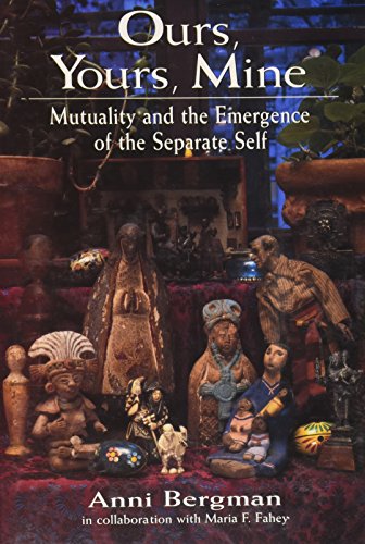 Stock image for Ours, Yours, Mine: Mutuality and the Emergence of the Separate Self for sale by SecondSale