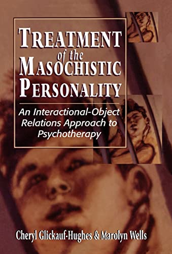 9781568213842: Treatment of the Masochistic Personality: An Interactional-Object Relations Approach to Psychotherapy