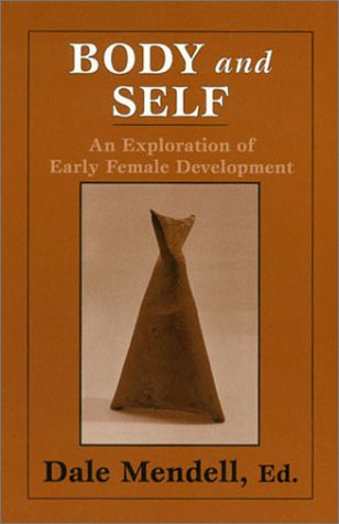 Body and Self: An Exploration of Early Female Development (Master Work)