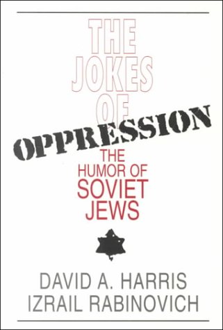 Beispielbild fr The Jokes of Oppression: The Humor of Soviet Jews zum Verkauf von Wonder Book