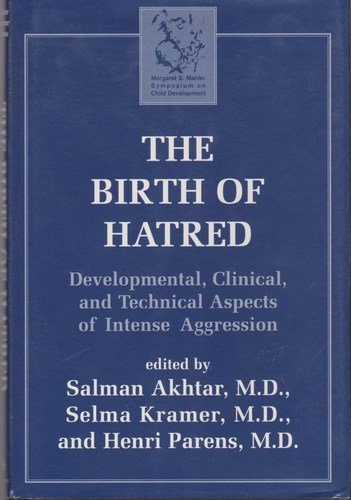 9781568214283: The Birth of Hatred: Developmental, Clinical and Technical Aspects of Intense Aggression (Margaret S Mahler (Jar))