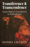 Stock image for Transference and Transcendence: Ernest Beckers Contribution to Psychotherapy for sale by Solr Books