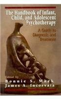 The Handbook of Infant, Child, and Adolescent Psychotherapy: A Guide to DIagnosis and Treatment (Reiss-Davis Chidl Study Center) (v. 1) - Mark, Bonnie S.