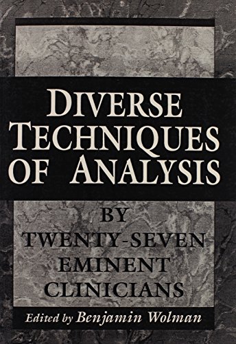 Diverse Techniques of Analysis by Twenty-Seven Eminent Clinicians Format: Paperback - Wolman, Benjamin B.