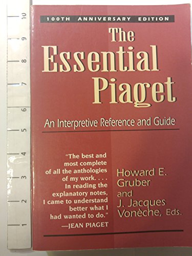 Beispielbild fr The Essential Piaget: An Interpretive Reference and Guide zum Verkauf von Irish Booksellers