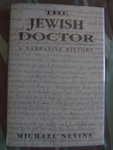 9781568215334: The Jewish Doctor: A Narrative History