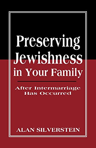 Stock image for Preserving Jewishness in Your Family: After Intermarriage Has Occurred for sale by ThriftBooks-Atlanta