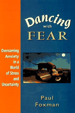 Stock image for Dancing With Fear: Overcoming Anxiety in a World of Stress and Uncertainty for sale by Wonder Book