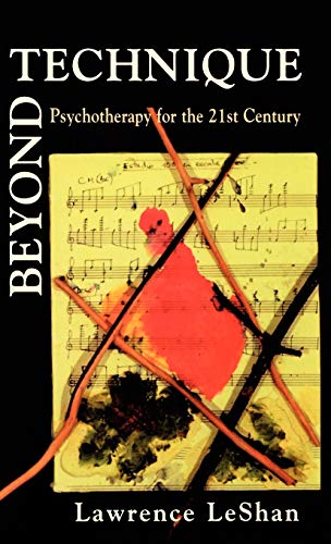 Beyond Technique: Psychotherapy for the 21st Century (9781568215501) by LeShan, Lawrence