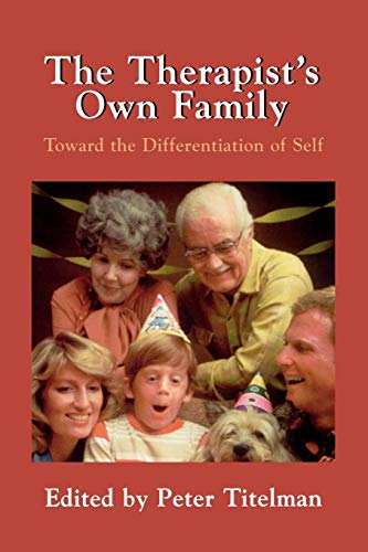 Stock image for The Therapist's Own Family: Toward the Differentiation of Self for sale by BooksRun