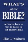 Stock image for What's in the Bible? : A Concise Look at the 39 Books of the Hebrew Bible for sale by Better World Books