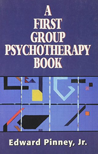 A First Group Psychotherapy Book (The Master Work Series) - Pinney, Edward Lowell